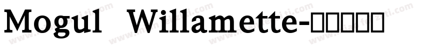 Mogul Willamette字体转换